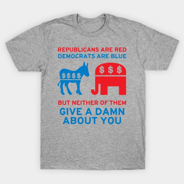 Republicans Are Red, Democrats Are Blue - Politics, Corruption, Third Party, Reform, Oligarchy, Duopoly, Meme T-Shirt by SpaceDogLaika